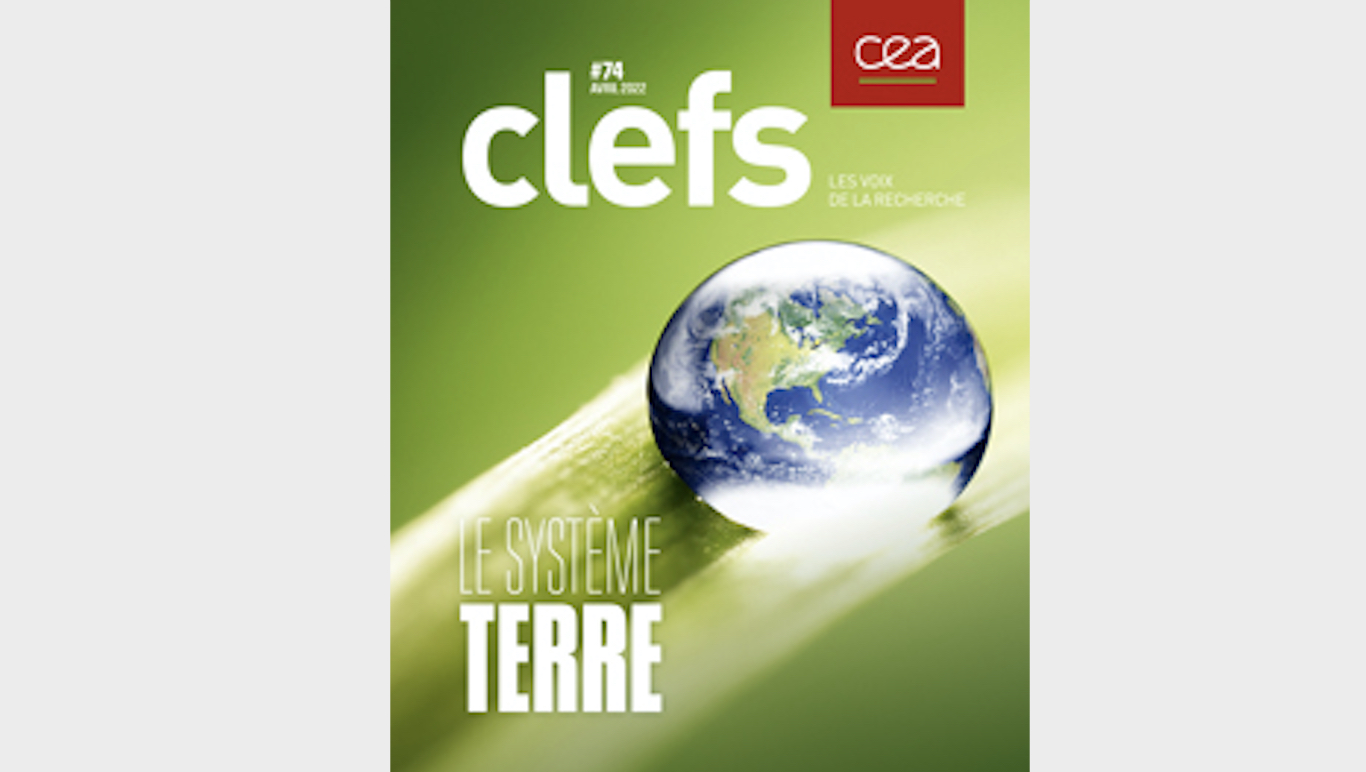 numéro Clefs CEA paru lors de la Journée de la Terre (22 avril) et dédié au Système Terre
