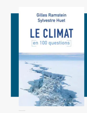 Podcast indépendant : Le Climat en questions, pour répondre à toutes vos questions sur les climats d’hier, d’aujourd’hui et de demain